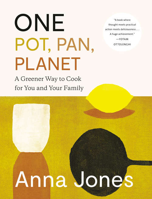 Book cover of One: A Greener Way to Cook for You and Your Family: A Cookbook