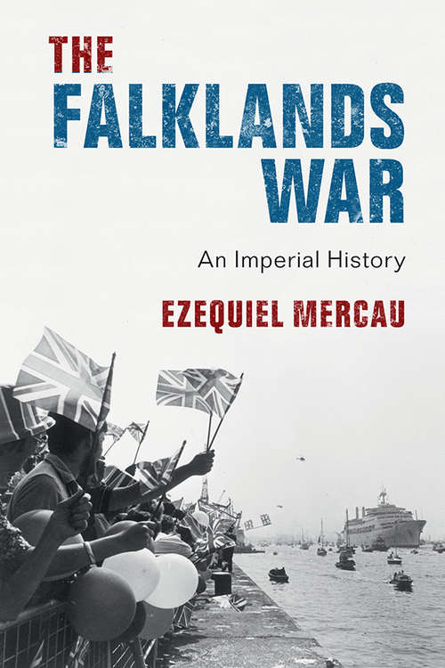 Book cover of The Falklands War: An Imperial History