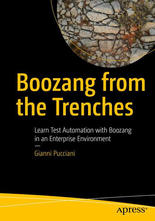 Book cover of Boozang from the Trenches: Learn Test Automation with Boozang  in an Enterprise Environment (1st ed.)