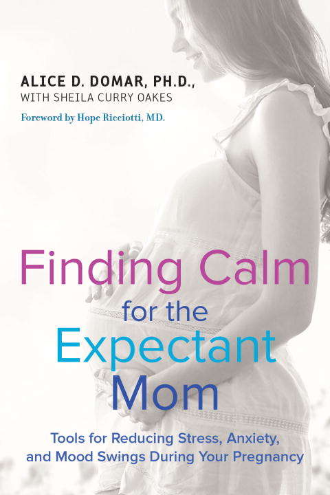 Book cover of Finding Calm for the Expectant Mom: Tools for Reducing Stress, Anxiety, and Mood Swings During Your Pregnancy