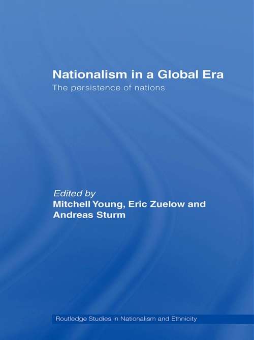 Book cover of Nationalism in a Global Era: The Persistence of Nations (Routledge Studies in Nationalism and Ethnicity)