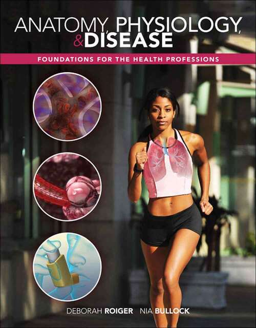 Book cover of Anatomy, Physiology And Disease: Foundations For The Health Professions