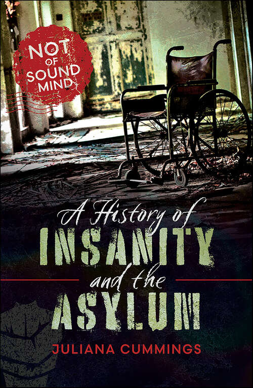 Book cover of A History of Insanity and the Asylum: Not of Sound Mind