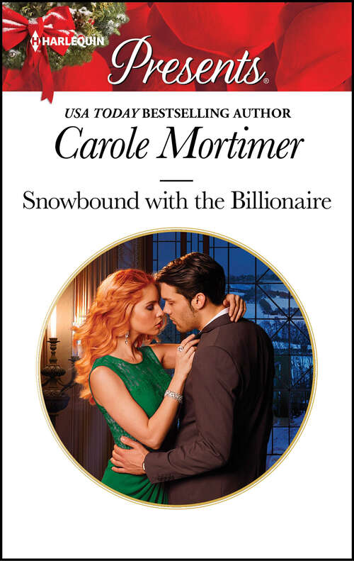 Book cover of Snowbound with the Billionaire: The Billionaire's Christmas Gift One Christmas Night In Venice Snowbound With The Millionaire (Original) (Mills And Boon Modern Ser.)