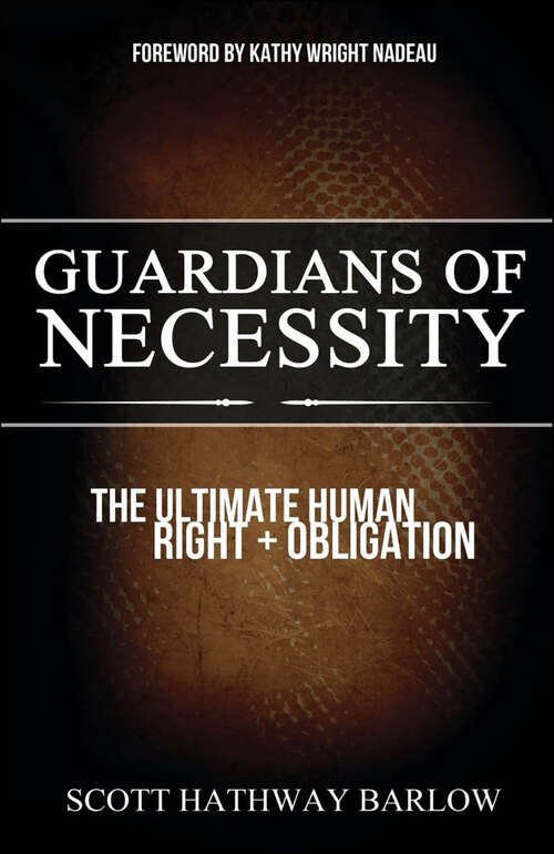 Book cover of Guardians of Necessity: The Ultimate Human Right and Obligation