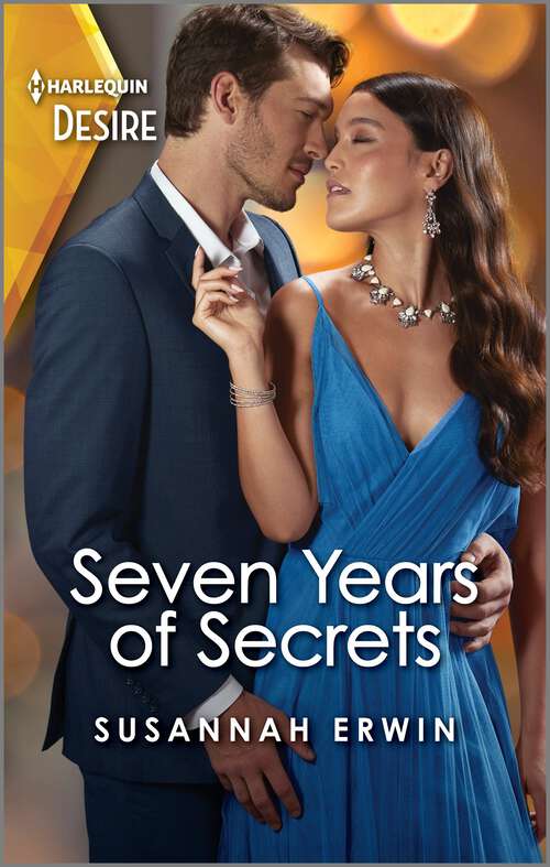 Book cover of Seven Years of Secrets: An Opposites Attract Reunion Romance (Original) (Heirs of Lochlainn #2)