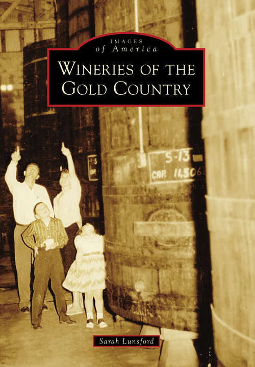 Book cover of Wineries of the Gold Country (Images of America)