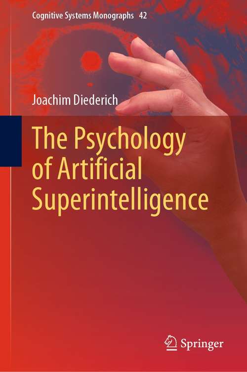 Book cover of The Psychology of Artificial Superintelligence (1st ed. 2021) (Cognitive Systems Monographs #42)