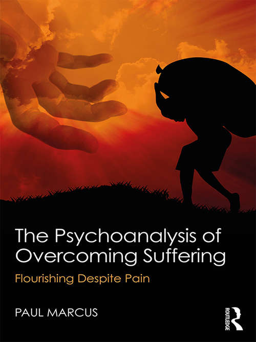 Book cover of The Psychoanalysis of Overcoming Suffering: Flourishing Despite Pain