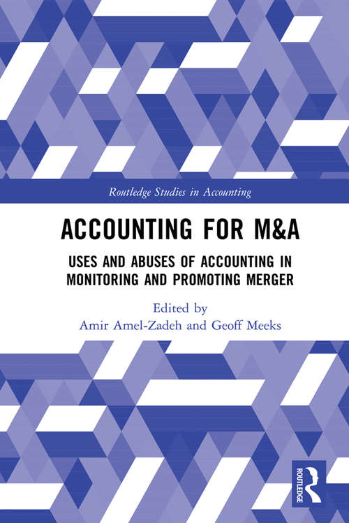 Book cover of Accounting for M&A: Uses and Abuses of Accounting in Monitoring and Promoting Merger (Routledge Studies in Accounting)