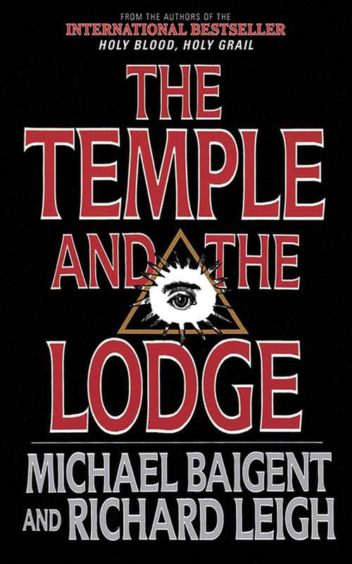 Book cover of The Temple and the Lodge: The Strange and Fascinating History of the Knights Templar and the Freemasons (Not for Online)