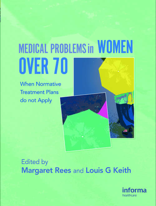 Book cover of Medical Problems in Women over 70: When Normative Treatment Plans do not Apply