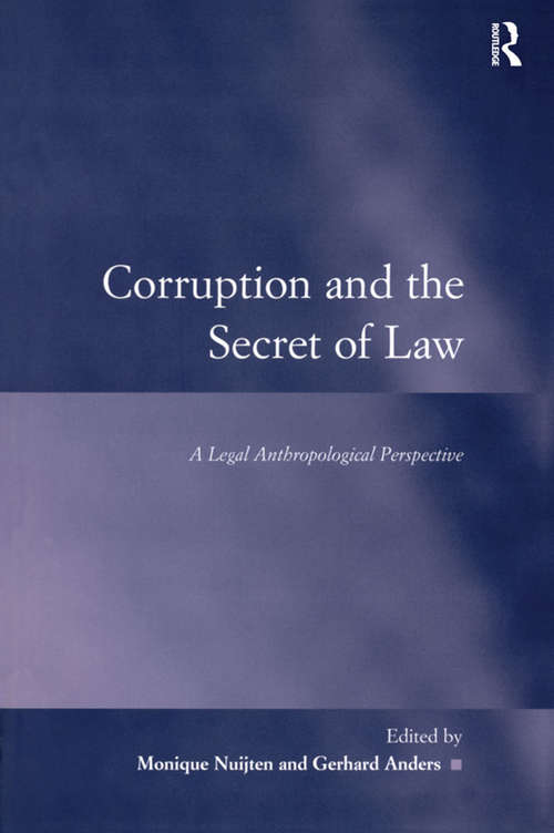 Book cover of Corruption and the Secret of Law: A Legal Anthropological Perspective (Law, Justice and Power)