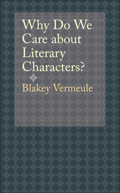 Book cover of Why Do We Care about Literary Characters?