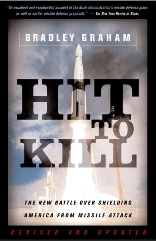 Book cover of Hit To Kill: The New Battle Over Shielding America From Missile Attach