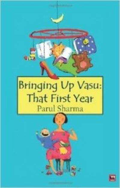 Book cover of Bringing Up Vasu: That First Year