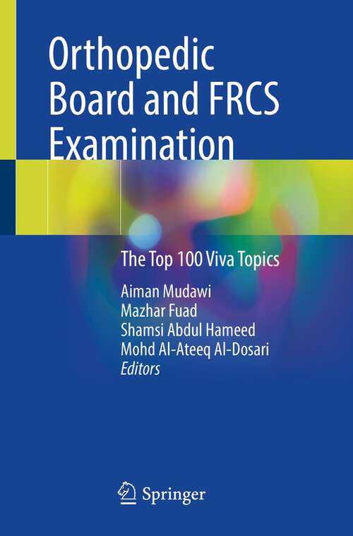 Book cover of Orthopedic Board and FRCS Examination: The Top 100 Viva Topics (2024)