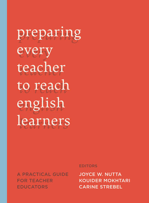 Book cover of Preparing Every Teacher to Reach English Learners: A Practical Guide for Teacher Educators