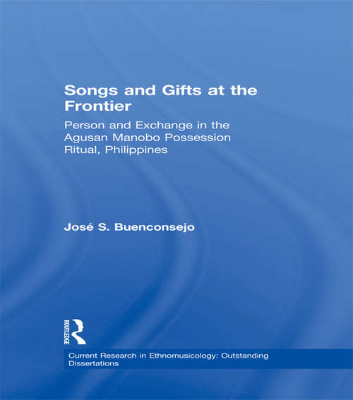 Book cover of Songs and Gifts at the Frontier (Current Research in Ethnomusicology: Outstanding Dissertations #4)