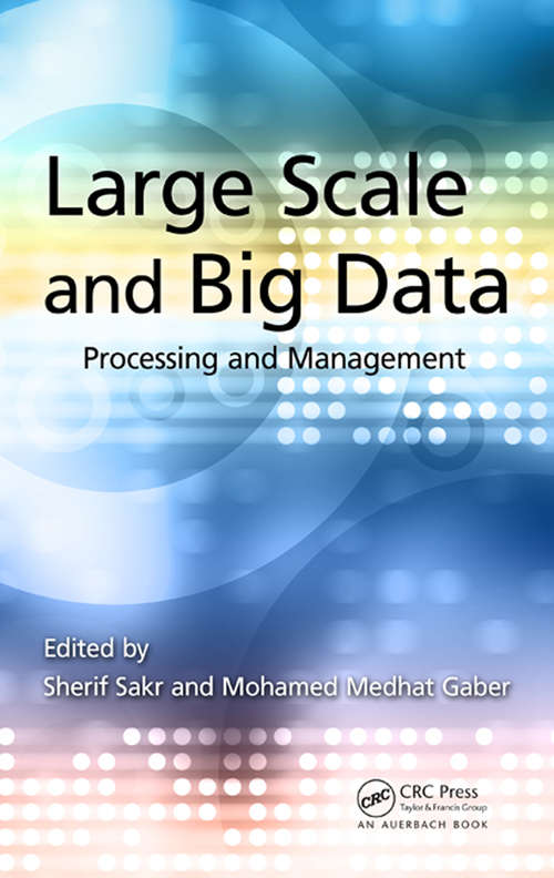 Book cover of Large Scale and Big Data: Processing and Management