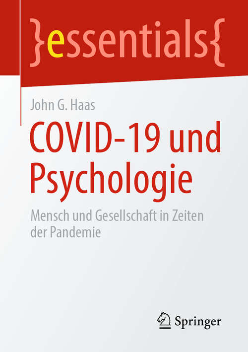 Book cover of COVID-19 und Psychologie: Mensch und Gesellschaft in Zeiten der Pandemie (1. Aufl. 2020) (essentials)