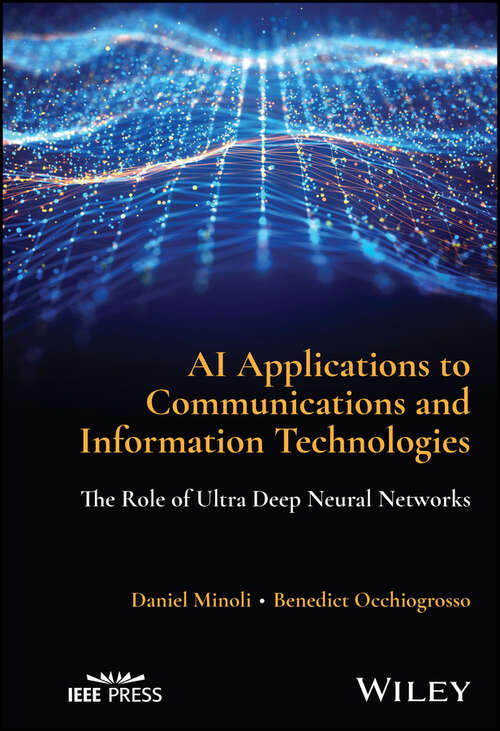Book cover of AI Applications to Communications and Information Technologies: The Role of Ultra Deep Neural Networks