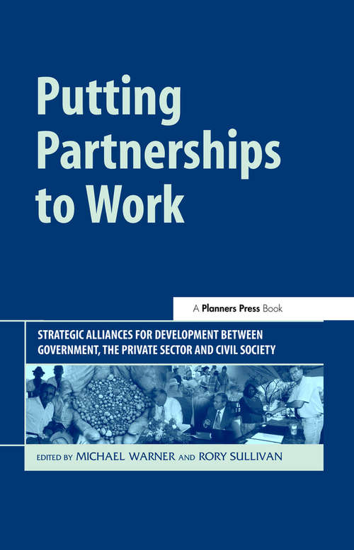 Book cover of Putting Partnerships to Work: Strategic Alliances for Development between Government, the Private Sector and Civil Society