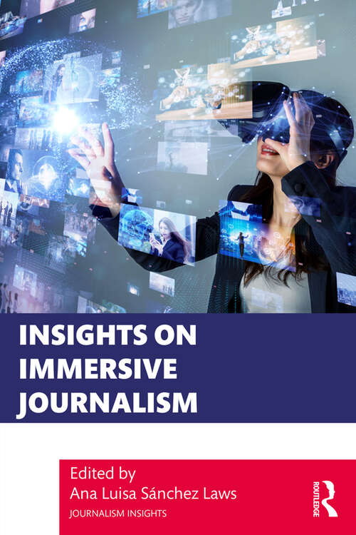 Book cover of Insights on Immersive Journalism (Journalism Insights)