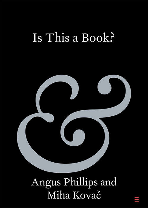 Book cover of Is This a Book? (Elements in Publishing and Book Culture)