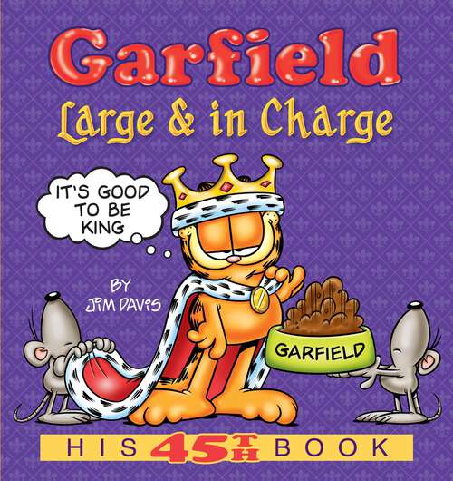 Book cover of Garfield Large & in Charge: His 45th Book (Garfield #45)