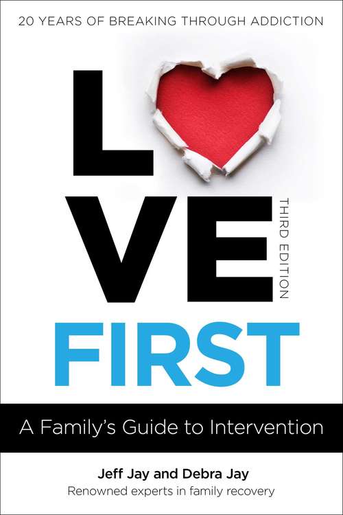 Book cover of Love First: A Family's Guide to Intervention (Love First Family Recovery)
