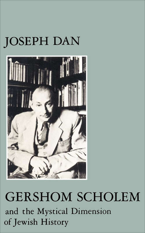 Book cover of Gershom Scholem and the Mystical Dimension of Jewish History (Modern Jewish Masters)