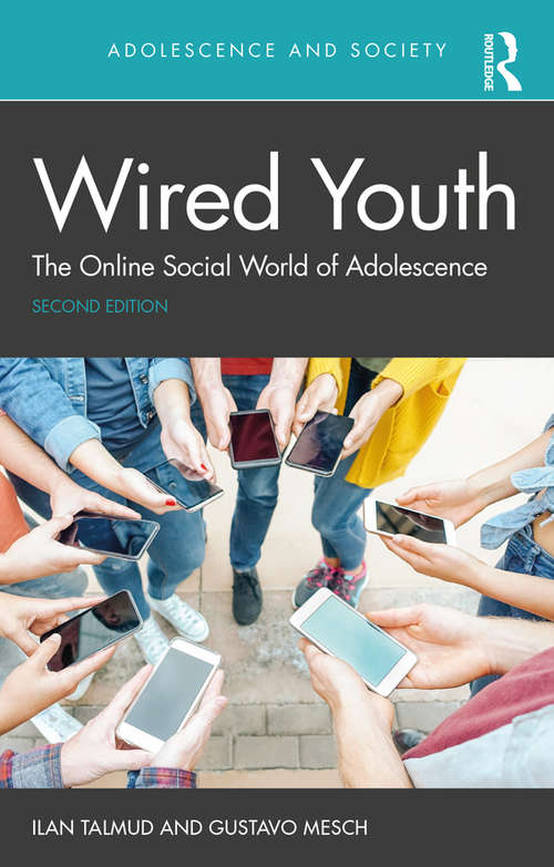 Book cover of Wired Youth: The Online Social World of Adolescence (2) (Adolescence and Society)