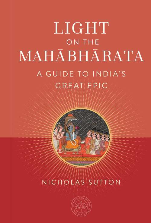 Book cover of Light on the Mahabharata: A Guide to India's Great Epic (The Oxford Centre for Hindu Studies Mandala Publishing Series)