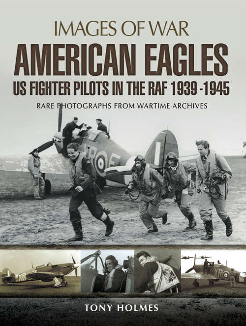 Book cover of American Eagles: Rare Photographs From Wartime Archives (Images of War)