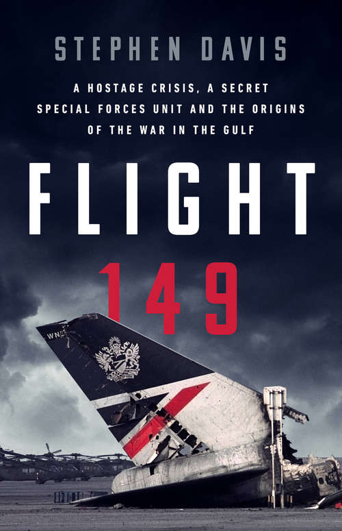 Book cover of Flight 149: A Hostage Crisis, a Secret Special Forces Unit, and the Origins of the Gulf War