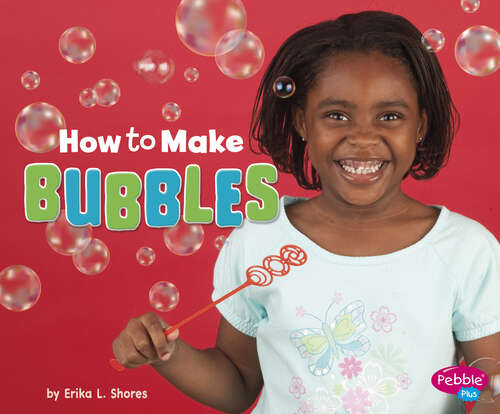 Book cover of How to Make Bubbles: A 4d Book (Hands-on Science Fun Ser.)