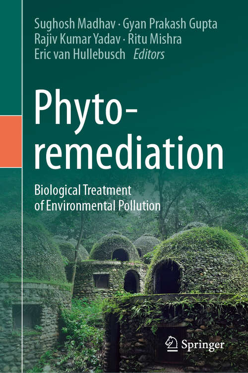 Book cover of Phytoremediation: Biological Treatment of Environmental Pollution (2024)