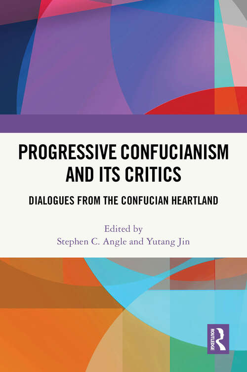 Book cover of Progressive Confucianism and its Critics: Dialogues from the Confucian Heartland