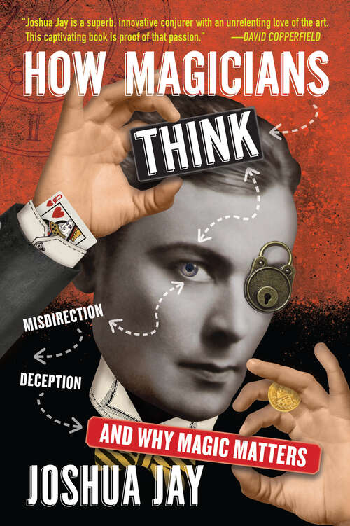 Book cover of How Magicians Think: Misdirection, Deception, and Why Magic Matters