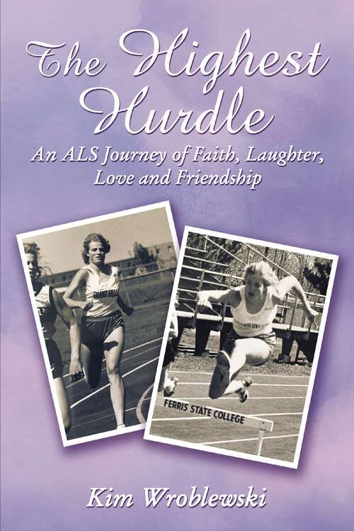 Book cover of The Highest Hurdle: An ALS Journey of Faith, Laughter, Love and Friendship