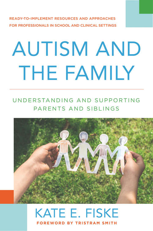 Book cover of Autism and the Family: Understanding and Supporting Parents and Siblings