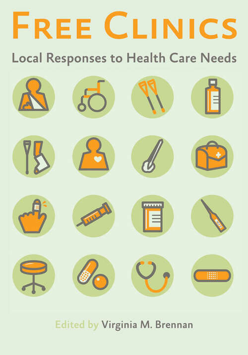 Book cover of Free Clinics: Local Responses to Health Care Needs