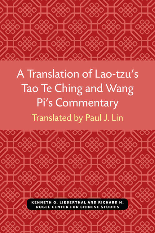 Book cover of A Translation of Lao-tzu’s Tao Te Ching and Wang Pi’s Commentary (Michigan Monographs In Chinese Studies #30)