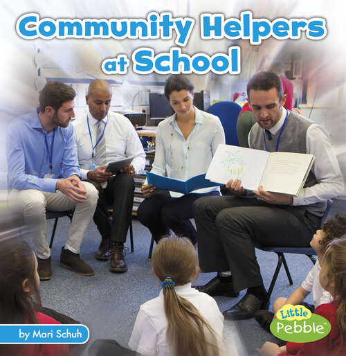 Book cover of Community Helpers at School (Community Helpers On The Scene Ser.)