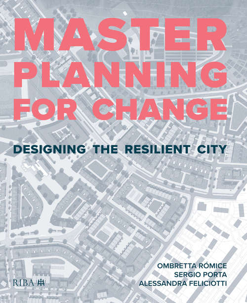 Book cover of Masterplanning for Change: Designing the Resilient City