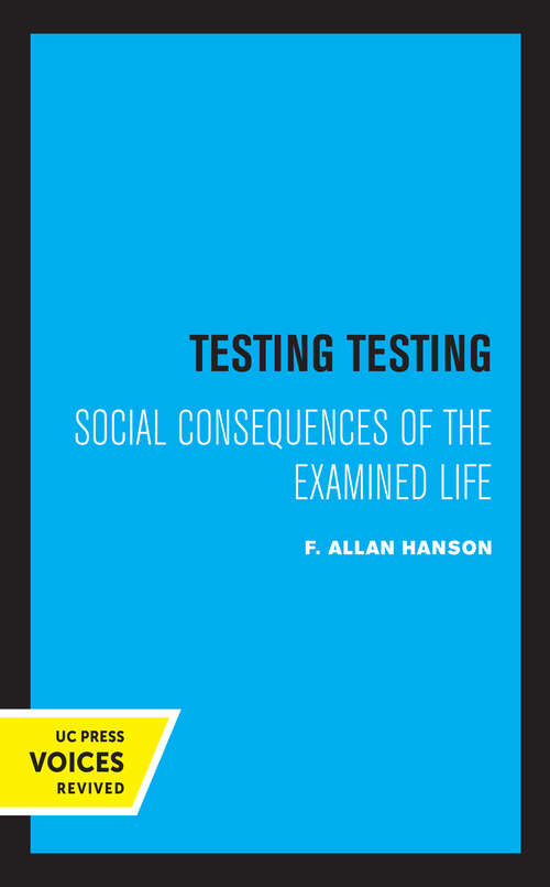 Book cover of Testing Testing: Social Consequences of the Examined Life