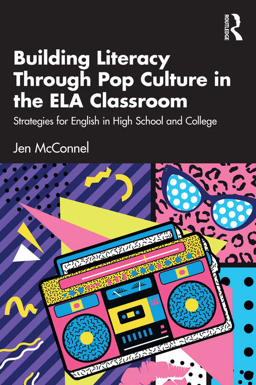 Book cover of Building Literacy Through Pop Culture in the ELA Classroom: Strategies for English in High School and College