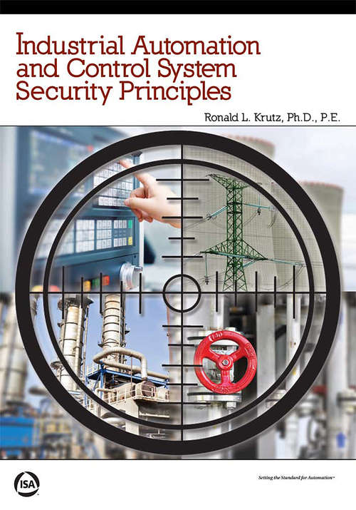 Book cover of Industrial Automation and Control System Security Principles