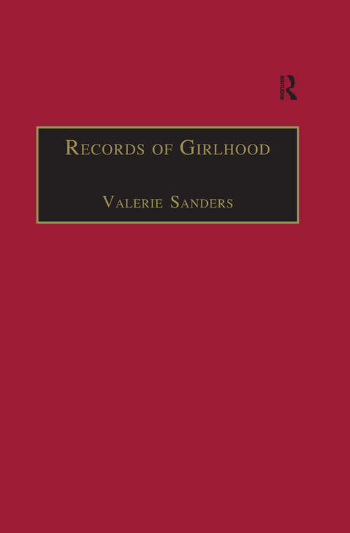 Book cover of Records of Girlhood: An Anthology of Nineteenth-Century Women’s Childhoods (The Nineteenth Century Series)